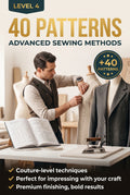 Level 4 – 40 Patterns: Advanced Sewing Methods