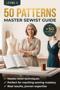 Level 5 – 50 Patterns: Master Sewist Guide
